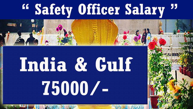 Safety Officer Salary in India and Gulf